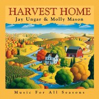 The Harvest Home Suite: Summer (Wind That Shakes The Barley, The Barn Dance) - Jay Ungar & Molly Mason