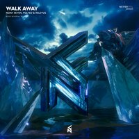 Walk Away - Noah Seven & poLYED & Relevus