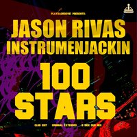 100 Stars - Jason Rivas & Instrumenjackin