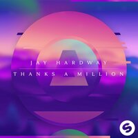 Thanks A Million - Jay Hardway
