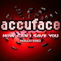 How Can I Save You - Accuface & DJ Gollum