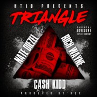 Triangle - Nate Diezel & Cash Kidd & Rich Wayne