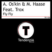 Fly Fly - Alex Os'kin & Michael Haase & trox & Alex Os'kin & Michael Haase Feat. Trox & Michael Haase & Alex Os'kin