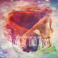Elixir De Una Rosa - Juns Cortez & Josehp El Único & Irma Fernanda