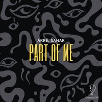 Part of Me - ARRÉ & Sahar