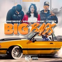 Big Bags - AMONEYMUZIC & Doublecup Mami & Stretch