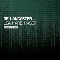 Computerliebe - De Lancaster & Lea Marie Kaiser