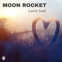 Love God - Moon Rocket