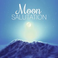 Moon Salutation - Soothing Music Collection