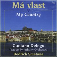 Má vlast: IV. Z českých luhů a hájů - Prague Symphony Orchestra & Бедржих Сметана & Gaetano Delogu