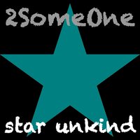 Star Unkind - 2Someone & Farina & Lanfranchi