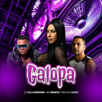 Galopa - Deejay Lucca & MC Neneco & DJ SULH BRISSOM