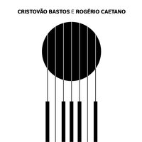 Criançada Reunida - Cristovão Bastos & Rogério Caetano