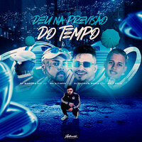 Deu na Previsão do Tempo - DJ Patrick Muniz & DJ MARTINS 011 & Mc 7 Belo & Mc Kitinho