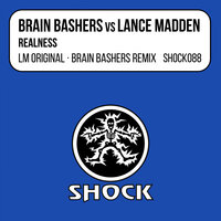 Realness - Brain Bashers & Lance Madden