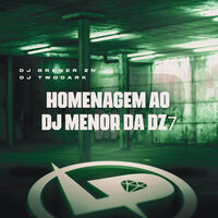 Homenagem ao Dj Menor da Dz7 - DJ BRENER ZN & DJ TWODARK