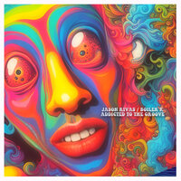 Addicted To The Groove - Jason Rivas & Boiler K