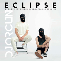 Eclipse - DJ Orçun & Turkish House Mafia & Omer Balik