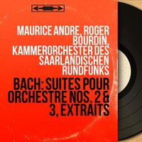 Orchestral Suite No. 3 in D Major, BWV 1068: Bourrée - Maurice Andre & Kammerorchester des Saarländischen Rundfunks & Karl Ristenpart & Marcel Lagorce & Jacques Mas & Kammerorchester des Saarländischen Rundfunks, Karl Ristenpart, Maurice André, Marcel Lagorce, Jacques Mas & Johann Sebastian Bach