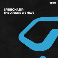 The Dreams We Have - Spiritchaser