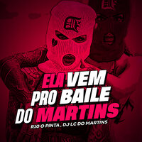 Ela Vem pro Baile do Martins - DJ Lc do Martins & R10 o Pinta