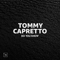 Do You Know - Tommy Capretto