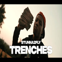 Trenches - Stunna2Fly