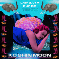 Lambaya Püf De - Ko Shin Moon & Cornelius Doctor