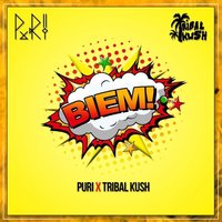 Biem - Puri & Tribal Kush