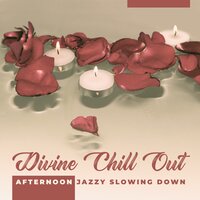Impossibly Chillin’ Jazz - Only After Hours & Chill Out 2019