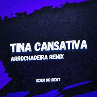 Tina Cansativa - Eder No Beat