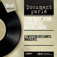 Le mystère des saints innocents: Act II - Jean Doat & Orchestre du Théâtre National de l'Opéra de Paris & Choeurs de la Radiodiffusion Télévision Française, Orchestre du Théâtre national de l'Opéra de Paris, Charles Buck, Jean Doat & Choeurs de la Radiodiffusion Télévision Française & Charles Buck