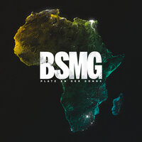 B.S.M.G. - BSMG & Megaloh & Musa & Ghanaian Stallion