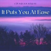 It Puts You At Ease - Charles Segal