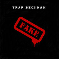 Fake - Trap Beckham