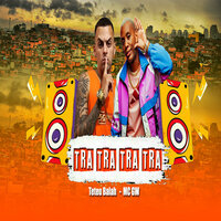 Tra Tra Tra Tra - Teteu Balah & MC Gw