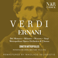 Ernani, IGV 8, Act II: "Esultiamo!... Letizia ne innondi..." (Coro) - Metropolitan Opera Orchestra & Dimitri Mitropoulos & Metropolitan Opera Chorus & Джузеппе Верди