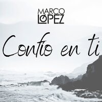 Confío en Ti - Marco López
