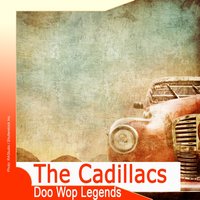 The Girl I Love - The Cadillacs