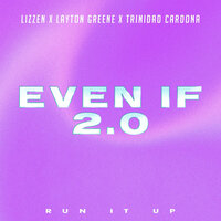 Even If 2.0 - Lizzen & Layton Greene & Trinidad Cardona