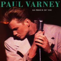 So Proud of You - Paul Varney