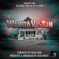 Twilight Time (From "WandaVision") - Geek Music
