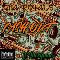 Cash Out - Zia Royale & STICKYMAC