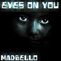 Eyes on You - Madbello