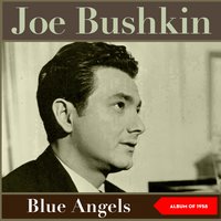 I Gotta Right to Sing the Blues - Joe Bushkin