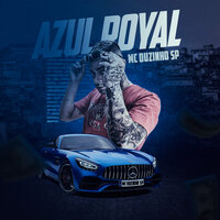 Azul Royal - Mc Duzinho SP & LUX NO BEAT