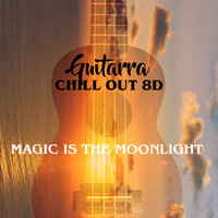 Magic Is the Moonlight (8D) - The Harmony Group