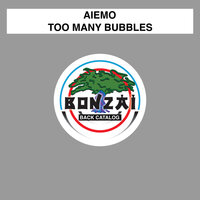 Too Many Bubbles - Aiemo & Accatone