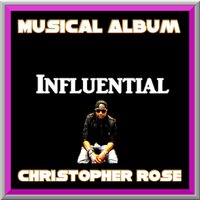 Influence The People - Christopher Liam Rose