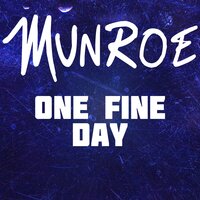 One Fine Day - Munroe